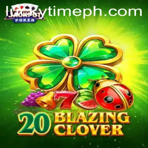Discover the Thrills of 20BlazingClover and the Excitement of LUCKYTIME