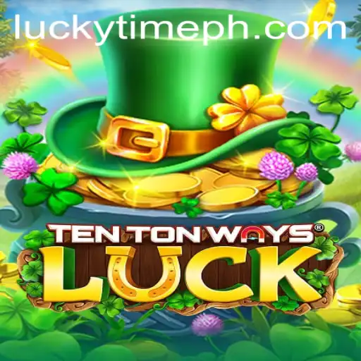Explore the World of TenTonWaysLuck: The Thrilling Game of LUCKYTIME