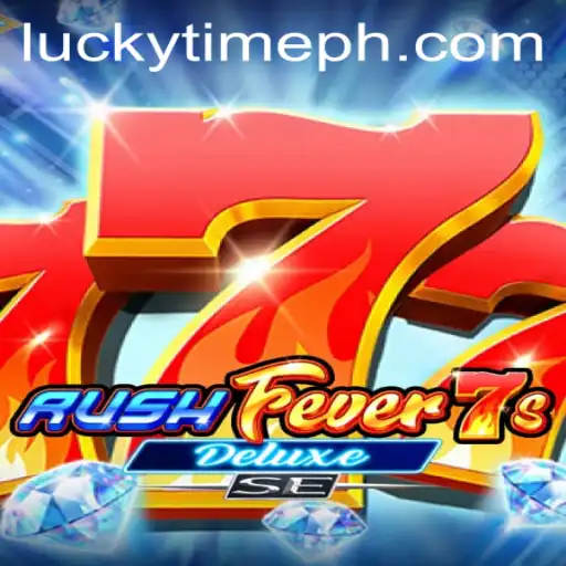 RushFever7sDeluxeSE: The Ultimate Gaming Experience with LUCKYTIME